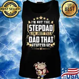 Official I'm not the stepdad I'm just the dad that stepped up s Tank top