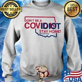 Oklahoma Don't be a covid 19 covidiot stay home nursestrong s Sweater
