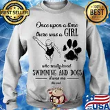 Once upon a time there was a girl who really loved swimming and dogs paw it was me the end s Sweater