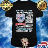 Patriots Guy Not One To Mess With Prideful Loyal To A Fault Will Keep It Real 100% Overthinks Everything Born Leaders shirt