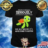 People should seriously stop expecting normal from me Turtle shirt