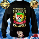 Peu importe ou je vais mont-cauvaire sera toujours ma maison provine s Sweater