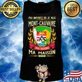 Peu importe ou je vais mont-cauvaire sera toujours ma maison provine s Tank top