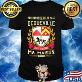Peu importe ou je vais ocqueville sera toujours ma maison provine shirt