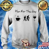Plan for the day coffee hiking wine s Sweater