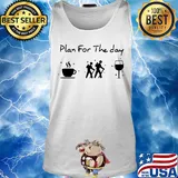 Plan for the day coffee hiking wine s Tank top