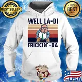 Pretty Matt Foley Well la-di frickin-da vintage s Hoodie