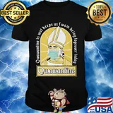 Qwawantine is wot heeps us twom being logeuuer loday mask shirt