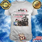 Rottweiler being a mother doesn’t mean being related to someone by blood shirt