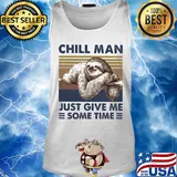 Sloth chill man just give me some time vintage s Tank top