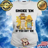 Smoke 'Em if you got 'Em bee s Ladies tee