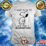 Snoopy I used to be fit and then I quarantined shirt