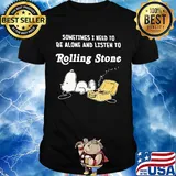 Snoopy sometimes I need to be alone and listen to rolling stone music shirt