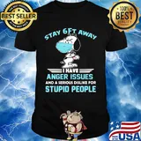 Snoopy wear mask stay 6ft away i have anger issues and a serious dislike for stupid people shirt