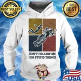 Snowmobile don't follow me I do Stupid things vintage s Hoodie