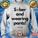 Sober and wearing pants winning covid-19 s Sweater