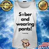 Sober and wearing pants winning covid-19 s Tank top