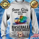 Some girls are just born with Baseball in their souls s Sweater