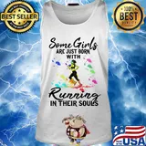 Some girls are just born with Running in their souls s Tank top