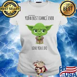 Star wars baby yoda best Fiancé ever love you I do s Ladies tee