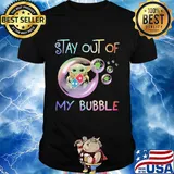 Star wars baby yoda hug Domino's pizza stay out of my bubble coronavirus shirt