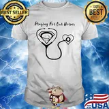 Stethoscope heart praying for our heroes shirt