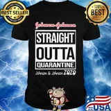 Straight outta quarantine johnson and johnson 2020 mask shirt