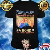 Strong mother-in-law and daughter-in-law a bond that can't be broken vintage shirt
