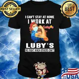 Strong woman I can’t stay at home I work at Luby’s we fight when others can’t anymore mask covid-19 shirt