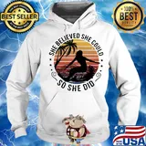 Surfing she believed she could so she did vintage s Hoodie