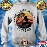 Surfing she believed she could so she did vintage s Sweater