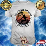 Surfing she believed she could so she did vintage shirt