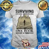 Surviving social distancing one book at a time girl shirt