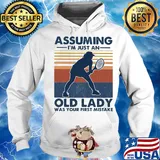 Tennis assuming I’m just an old man was your first mistake vintage s Hoodie