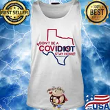 Texas Don't be a covid 19 covidiot stay home nursestrong s Tank top