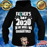 Tie Father's day 2020 the one where I was quarantined s Hoodie