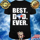 Toronto blue jays best dad ever happy father's day shirt