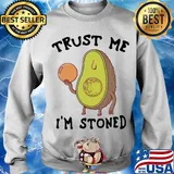Trust me I'm stoned Avocado s Sweater