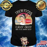 Tyson foods girl classy sassy and a bit smart assy vintage shirt