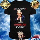 Uncle sam be a hero give blood american donor shirt