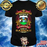 Unterschätze niemals die kraft eines mannes aus barnau shirt