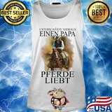 Unterschätze niemals eines papa der pferde liebt s Tank top