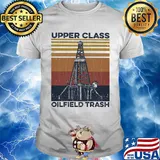 Upper class oilfield trash vintage shirt