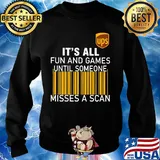 Ups logo it’s all fun and games until someone misses a scan s Sweater