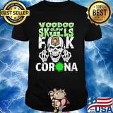 Voodoo glow skulls fuck coronavirus shirt