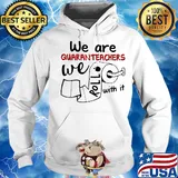 We are quaranteachers we roll with it toilet paper s Hoodie