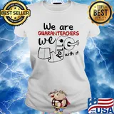 We are quaranteachers we roll with it toilet paper s Ladies tee
