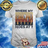 Where my hoes at vintage shirt