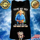 You're not rich until you have something that money can't buy rooster s Tank top