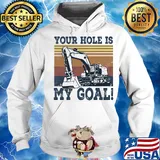 Your hole is my goal vintage s Hoodie